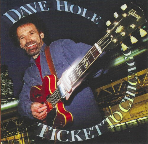 Dave Hole - Ticket to Chicago