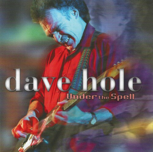 Dave Hole - Under the Spell