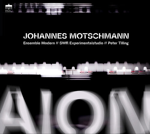 Motschmann/ Ensemble Modern - Motschmann: AION For Large Ensemble, Artificial Intelligence, & Electronics