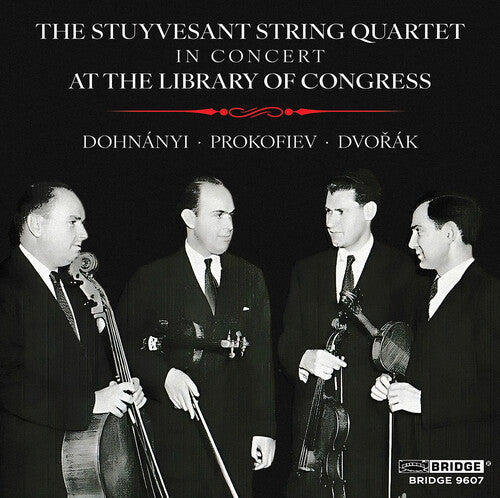 Dohnanyi/ Prokofiev/ Stuyvesant String Quartet - The Stuyvesant String Quartet - In Concert at the Library of Congress