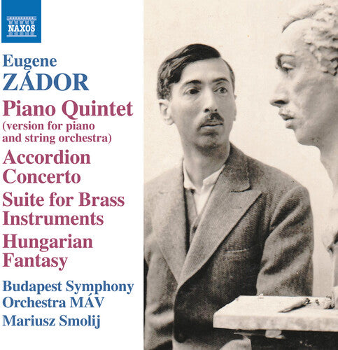 Zador/ Baran/ Budapest Symphony Orchestra Mav - Zador: Piano Quintet (arr. M. Smolij for piano & strings); Accordion Concerto; Suite for Brass Instruments; Hungarian Fantasy (arr. M. Smolij for violin & strings)