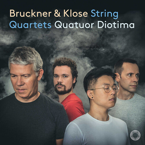 Klose/ Bruckner/ Quatuor Diotima - Bruckner & Klose: String Quartets