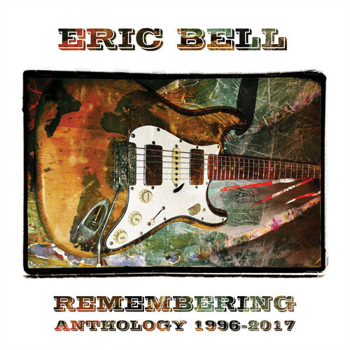Eric Bell - Remembering: Anthology 1996-2017