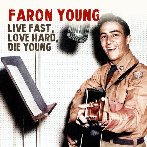 Faron Young - Live Fast Love Hard Die Young