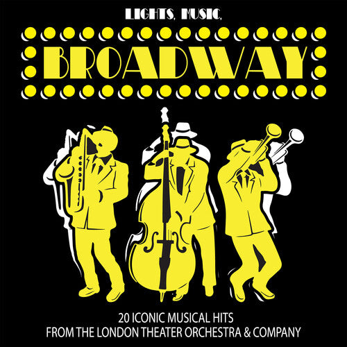 London Theater Orchestra & Company - Lights Music Broadway: 20 Iconic Musical Hits