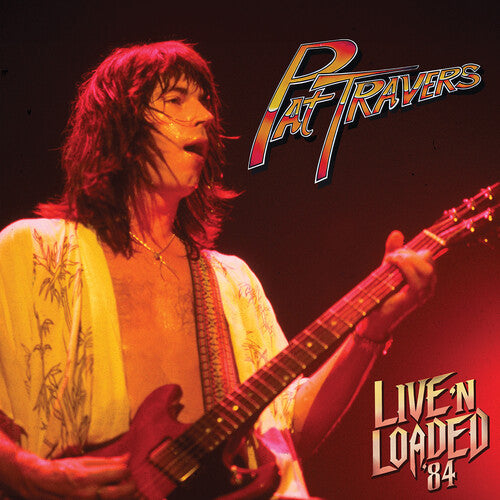Pat Travers - Live 'N Loaded '84