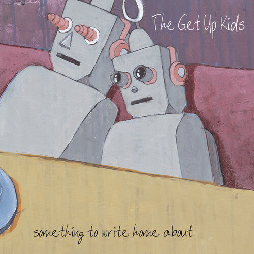 Get Up Kids - Something to Write Home About (25th Anniversary Deluxe Edition)