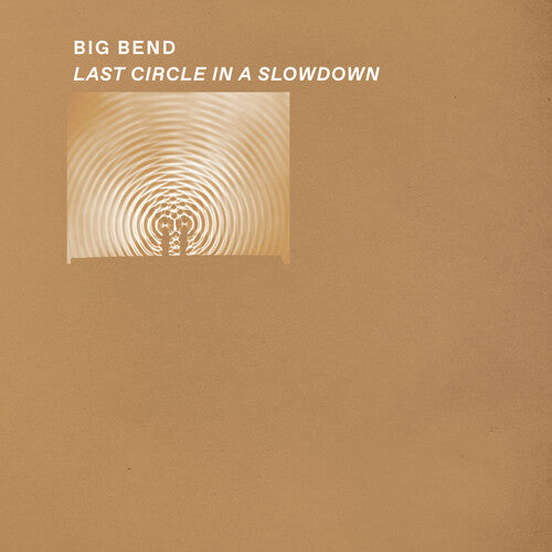 Big Bend - Last Circle in a Slowdown