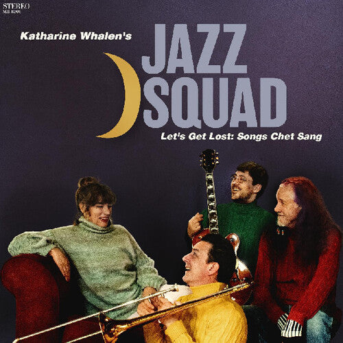 Katharine Whalens Jazz Squad - Lets Get Lost: Songs Chet Sang