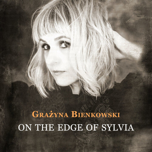 Grazyna Bienkowski - On the Edge of Sylvia