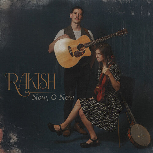 Rakish - Now, O Now