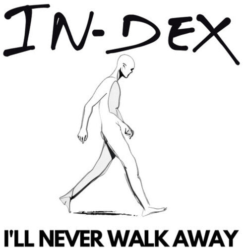 In-Dex - I'll Never Walk Away - Ltd White Vinyl