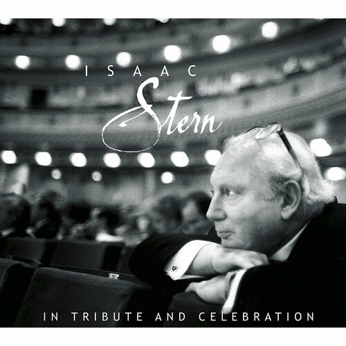 Isaac Stern - In Celebration & Tribute
