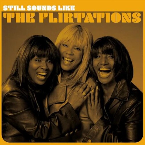 Flirtations - Still Sounds Like The Flirtations