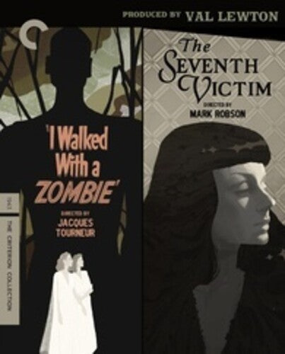 I Walked with a Zombie/The Seventh Victim: Produced by Val Lewton (Criterion Collection)