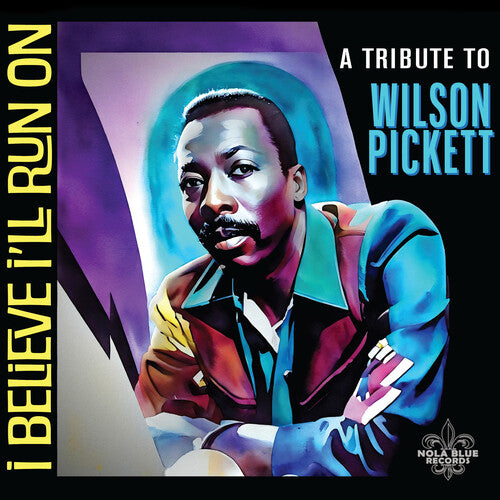 I Believe I'Ll Run on: A Tribute to Wilson/ Var - I Believe I'll Run On: A Tribute To Wilson Pickett