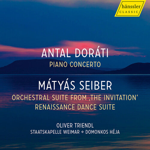 Seiber/ Dorati/ Triendl - Dorati: Piano Concerto; Seiber: Orchestral Suite from "The Invitation"; Renaissance Dance Suite