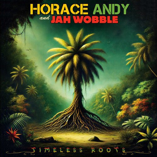 Horace Andy / Jah Wobble - Timeless Roots