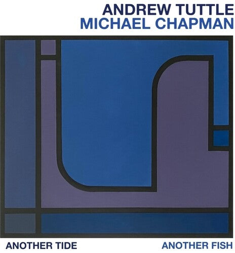 Andrew Tuttle / Michael Chapman - Another Tide, Another Fish