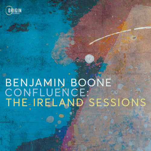Benjamin Boone - Confluence: The Ireland Sessions