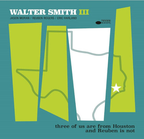 Walter Smith III - Three Of Us Are From Houston And Reuben Is Not