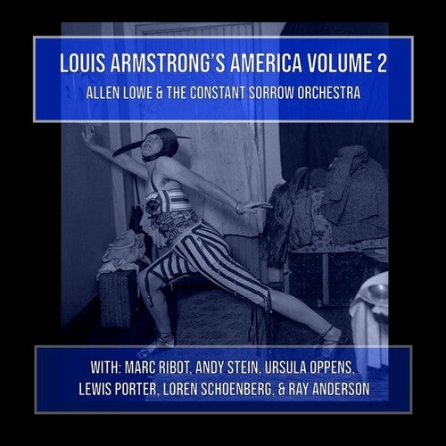 Allen Lowe / Constant Sorrow Orchestra - Louis Armstrong's America, Vol. 2