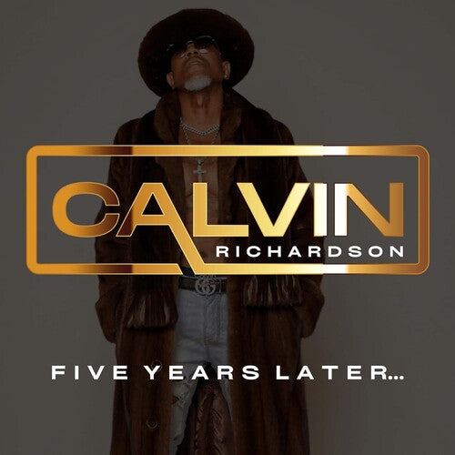 Calvin Richardson - Five Years Later...