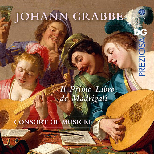 Grabbe/ Consort of Musicke - Grabbe: Il Primo Libro de Madrigali