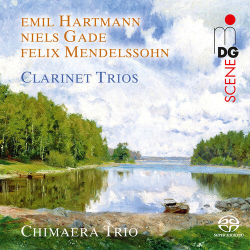 Gade/ Mendelssohn/ Chimaera Trio - Mendelssohn, Hartmann & Gade: Clarinet Trios