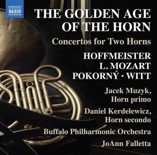 Hoffmeister/ Pokorny/ Falletta - The Golden Age of the Horn - Concertos for Two Horns