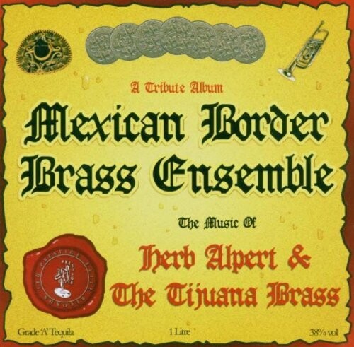 Mexican Border Brass Ensemble - Music Of Herb Alpert & Tijuana Brass