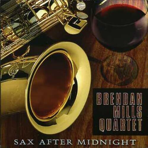 Brendan Mills - Sax After Midnight