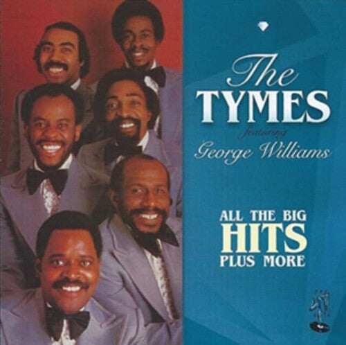 Tymes/ George Willi - All The Big Hits Plus More