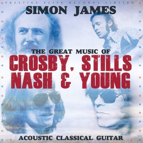 Simon James - Great Music Of Crosby Stills Nash & Young