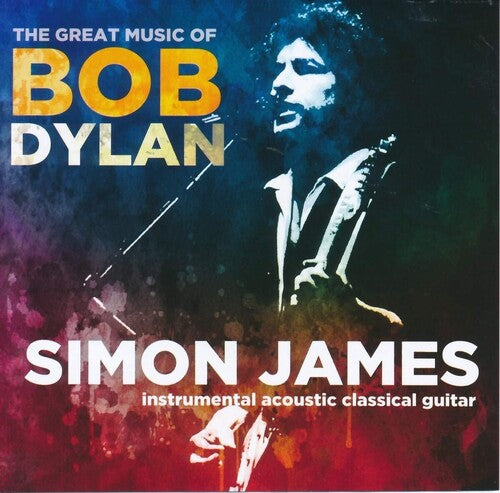 Simon James - Great Music Of Bob Dylan