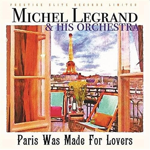 Michel Legrand - Paris Was Made For Lovers