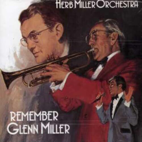 Herb Miller Orchestra - Remember Glenn Miller