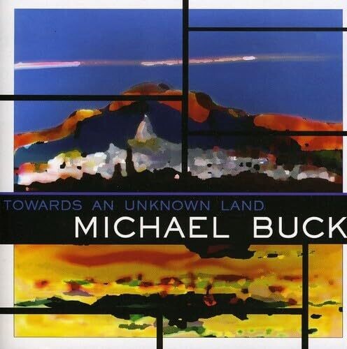 Michael Buck - Towards An Unknown Land