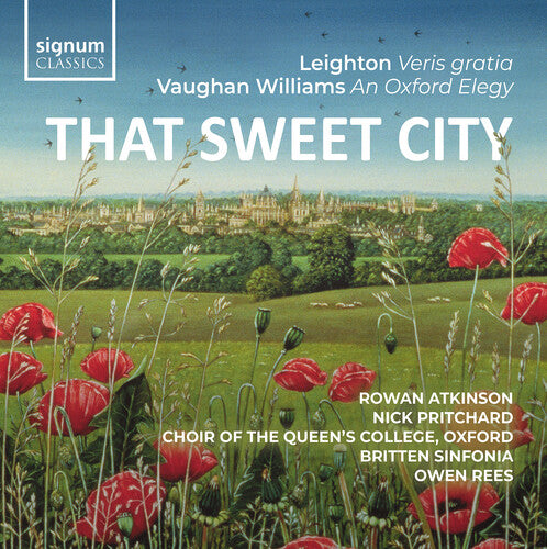 Leighton/ Vaughan-Williams/ Britten Sinfonia - That Sweet City  – Leighton: Veris Gratia, Op. 6; Vaughan Williams: An Oxford Elegy