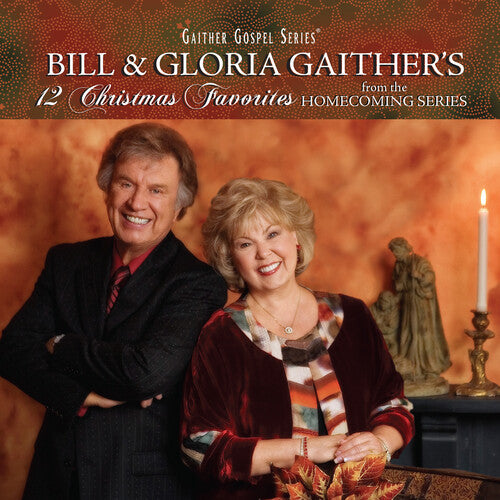 Bill Gaither & Gloria - Bill & Gloria Gaither's 12 Christmas Favorites