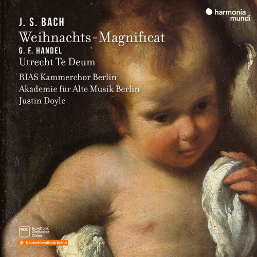 Justin Doyle - Bach: Weihnachts-Magnificat; Handel: Utrecht Te Deum