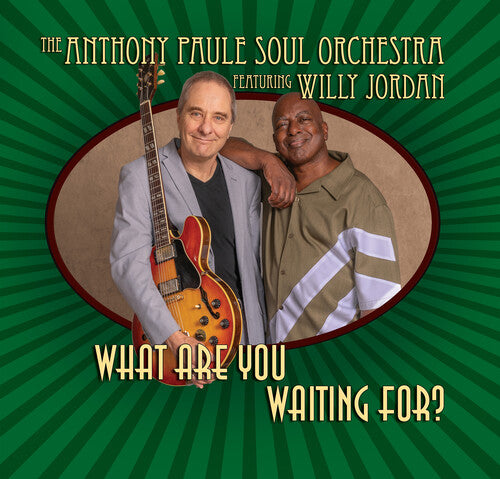 Anthony Paule Soul Orchestra/ Willy Jordan - What Are You Waiting for?