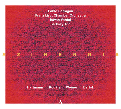 Bartok/ Hartmann/ Barragan/ Szarkozy Trio - Hartmann, Kodaly, Weiner & Bartok: Szinergia