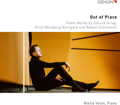 Grieg/ Schumann/ Volov - Grieg, Korngold & Schumann: Out of Place - Piano Works