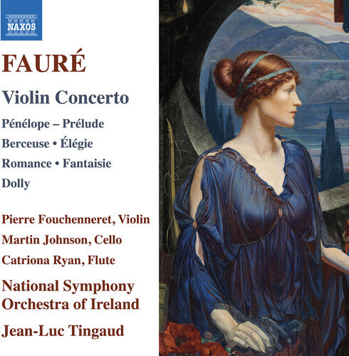 Faure/ Fouchenneret/ Johnson - Faure: Violin Concerto; Penelope; Prelude; Berceuse; Elegie; Romance; Fantaisie; Dolly