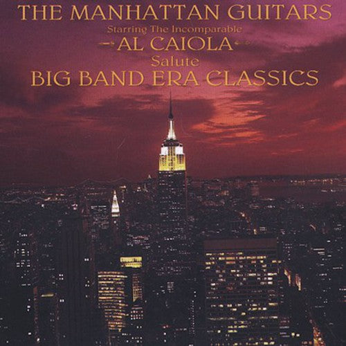 Al Caiola - The Manhattan Guitars Salute Big Band Era Classics