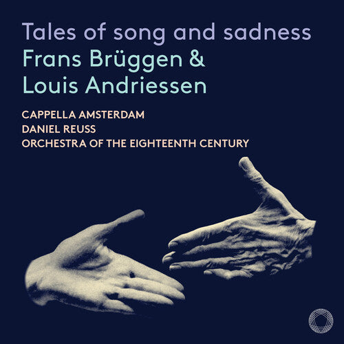 Andriessen/ Rameau/ Bruggen/ Sour Cream - Tales of song & sadness