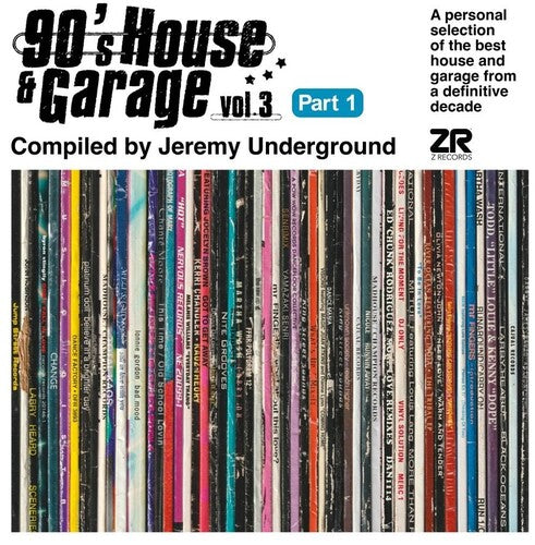 90's House & Garage 3: Compiled by (Pt 1)/ Var - 90's House And Garage, Vol. 3: Compiled By Jeremy Underground (Pt. 1)