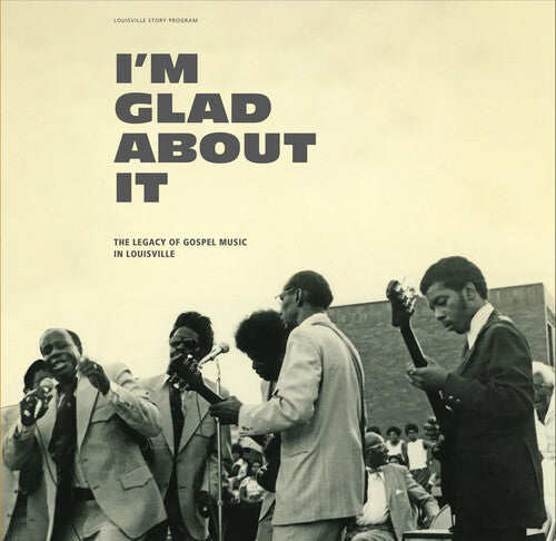 I'm Glad About It Legacy of Gospel/ Various - I'm Glad About It: The Legacy of Gospel Music in Louisville (Various Artists)