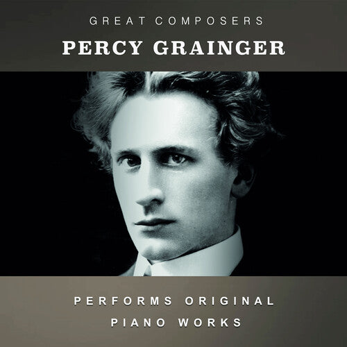 Percy Grainger - The Condon Collection: Masters of The Piano Roll